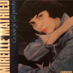 Mireille Mathieu - Ce Soir Je T'ai Perdu