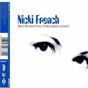 Nicki French - Stop In The Name Of Love / Is There Anybody Out There?
