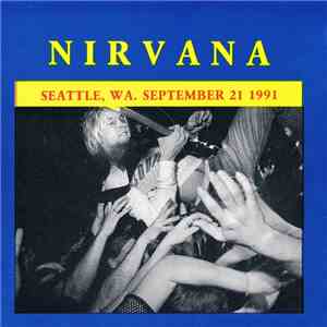 Nirvana - Seattle, Wa. September 21 1991