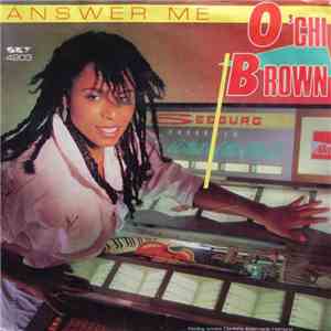 O'Chi Brown - Answer Me