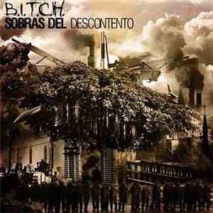 Sobras Del Descontento / B.I.T.C.H. - No Te Rindas SPLIT