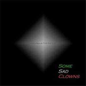 Some Sad Clowns - Rehearsals For The End
