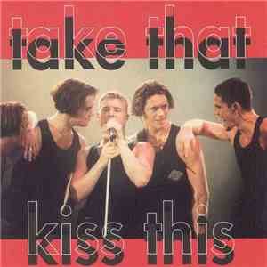 Take That - Kiss This