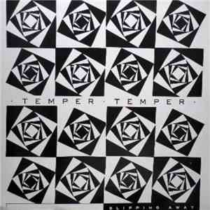 Temper Temper  - Slipping Away