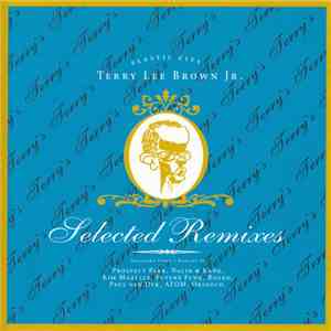 Terry Lee Brown Jr. - Selected Remixes