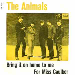 The Animals - Bring It On Home To Me / For Miss Caulker