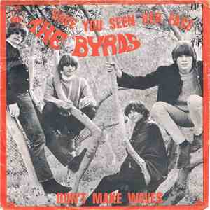 The Byrds - Have You Seen Her Face