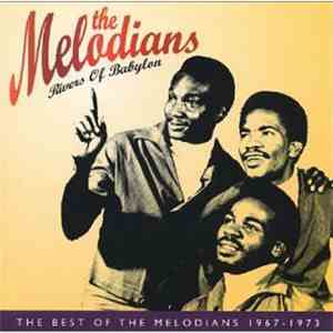 The Melodians - Rivers Of Babylon (The Best Of The Melodians 1967-1973)