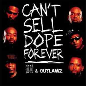The Outlawz & Dead Prez - Can't Sell Dope Forever: The Mix Tape Vol. 1