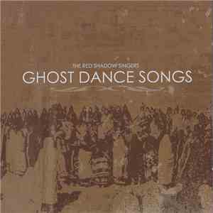 The Red Shadow Singers - Ghost Dance Songs