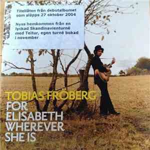 Tobias Fröberg - For Elisabeth Wherever She Is
