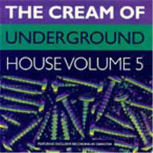 Various - The Cream Of Underground House Volume 5