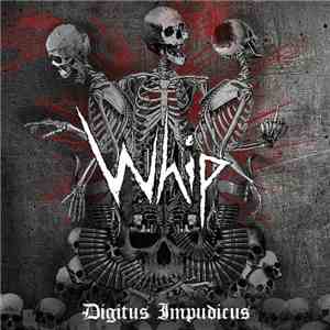Whip  - Digitus Impudicus