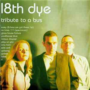 18th Dye - Tribute To A Bus