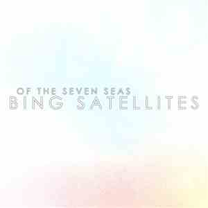 Bing Satellites - Of The Seven Seas
