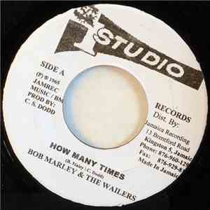 Bob Marley & The Wailers - How Many Times / Go Jimmy Go