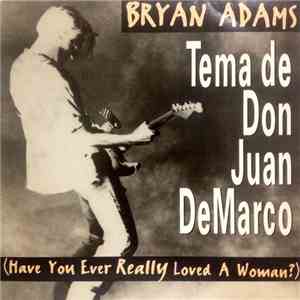 Bryan Adams - Have You Ever Really Loved A Woman? (Tema De Don Juan DeMarco ...