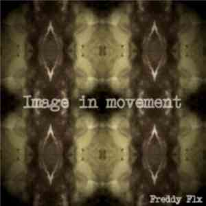 Freddy Flx - Image In Movement