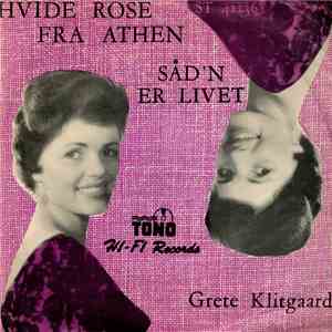 Grete Klitgaard - Hvide Rose Fra Athen / Såd'n Er Livet