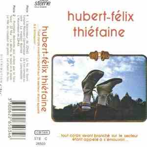 Hubert-Félix Thiéfaine - ...Tout Corps Vivant Branché Sur Le Secteur Étant Appelé À S'émouvoir...