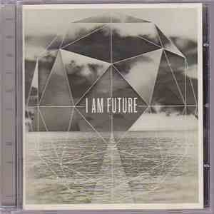 I Am Future - I Am Future