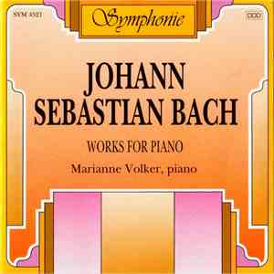 Johann Sebastian Bach - Marianne Volker - Works For Piano