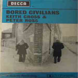 Keith Cross & Peter Ross  - Bored Civilians