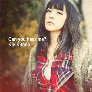 Kie Kitano - Can You Hear Me?