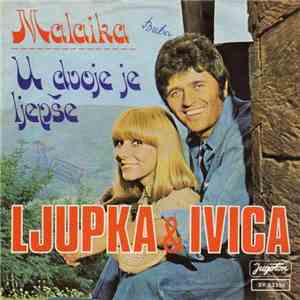 Ljupka & Ivica - Malaika / U Dvoje Je Ljepše
