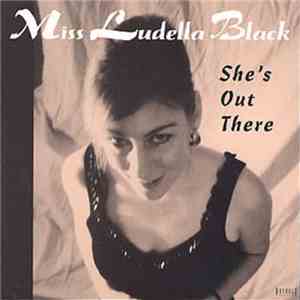 Miss Ludella Black - She's Out There