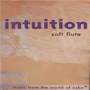 Music From The World Of Osho - Intuition: Soft Flute