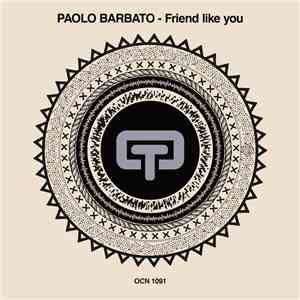 Paolo Barbato - Friend Like You