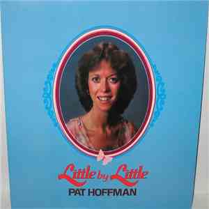 Pat Hoffman - Little By Little