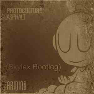 Protoculture - Asphalt (Skylex Bootleg)