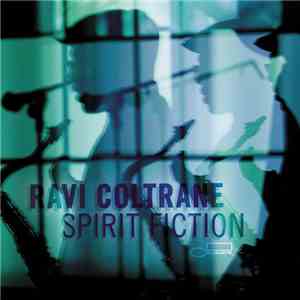 Ravi Coltrane - Spirit Fiction