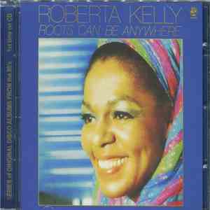 Roberta Kelly - Roots Can Be Anywhere