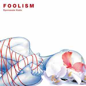 Ryunosuke Kudo - Foolism