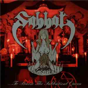 Sabbat - ...To Praise The Sabbatical Queen