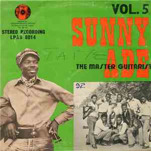 Sunny Ade And His Green Spot Band - Vol. 5 - Sunny Ade The Master Guitarist