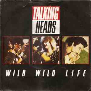 Talking Heads - Wild Wild Life