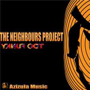 The Neighbours Project - Too Funky