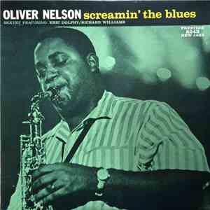 The Oliver Nelson Sextet, Eric Dolphy, Richard Williams - Screamin' The Blues