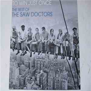 The Saw Doctors - To Win Just Once - The Best Of