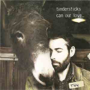 Tindersticks - Can Our Love...