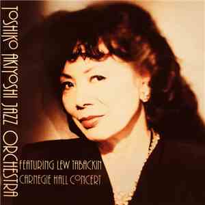 Toshiko Akiyoshi Jazz Orchestra - Carnegie Hall Concert