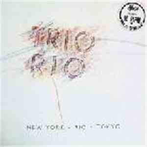 Trio Rio - New York - Rio - Tokyo
