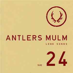 Antlers Mulm - Lone Songs
