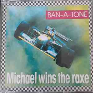 Ban-A-Tone - Michaels Wins The Raxe