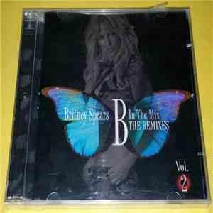 Britney Spears - B In The Mix - The Remixes Vol. 2