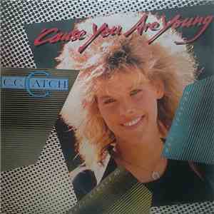 C.C. Catch - 'Cause You Are Young